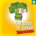 Icône de l'épisode Survivre à un repas que tu n'aimes pas. Arrière-plan jaune foncé. Illustration drôle d'un brocoli vert qui fait la moue les bras croisés. Logo Le Guide de survie des Débrouillards dans le coin inférieur droit.