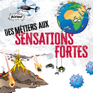 Des métiers aux sensations fortes